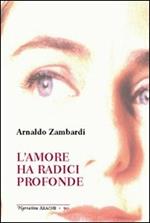 L' amore ha radici profonde