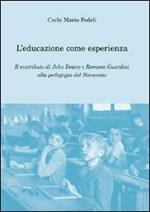 L' educazione come esperienza. Il contributo di John Dewey e Romano Guardini alla pedagogia del Novecento