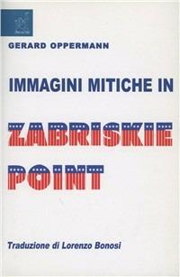 Immagini mitiche in Zabriskie Point - Gerard Opperman - copertina