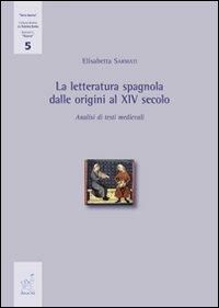 La letteratura spagnola dalle origini al XIV secolo. Analisi di testi medievali - Elisabetta Sarmati - copertina