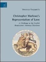 Christopher Marlowe's representation of love. A challenge to the English renaissance amorous discourse