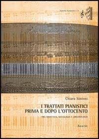 I trattati pianistici prima e dopo l'Ottocento. Tra didattica, sociologia e organologia - Chiara Sintoni - copertina