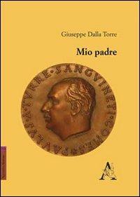 Mio padre - Giuseppe Dalla Torre Del Tempio - copertina