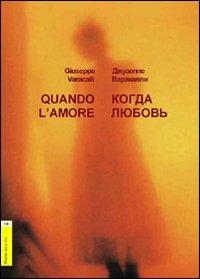 Quando l'amore. Ediz. italiana e russa - Giuseppe Varacalli - copertina
