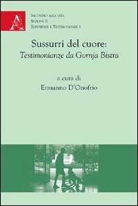 Sussurri del cuore. Testimonianze da Gornja Bistra - Raffaele D'Errico,R. Mello Teggia,Sergio Vercelli - copertina