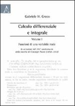 Calcolo differenziale e integrale. Vol. 1: Funzioni di una variabile reale. In occasione del 150° anniversario della nascita di Giuseppe Peano (1858-1932).