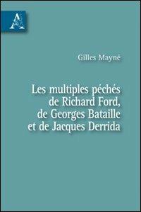 Les multiples péchés de Richard Ford, de Georges Bataille et de Jacques Derrida - Gilles Mayné - copertina