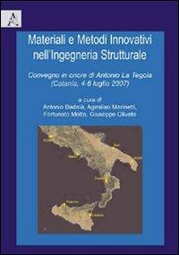 Materiali e metodi innovativi nell'ingegneria strutturale. Convegno in onore di Antonio La Tergola ( Catania, 4-6 luglio 2007) - copertina
