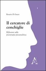 Il cercatore di conchiglie. Riflessioni sulla psicoterapia piscoanalitica