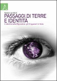 Passaggi di terre e identità. L'identità nella migrazione: gli uruguaiani in Italia - Evelyne Van Heck - copertina
