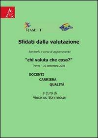 Sfidati dalla valutazione. Chi valuta che cosa? Docenti, carriera, qualità - copertina