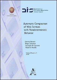 Automatic composition of web services with nondeterministic behavior - Daniela Berardi,Diego Calvanese,Giuseppe De Giacomo - copertina