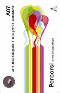 A07. Arte della fotografia e della grafica pubblicitaria. Percorsi. Ediz. illustrata - copertina