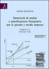 Strumenti di analisi e pianificazione finanziaria per le piccole e medie imprese - Andrea Quintiliani - copertina