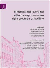 Il mercato del lavoro nel settore eno-gastronomico della provincia di Avellino - copertina