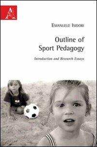 Outline of sport pedagogy. Introduction and research essays - Emanuele Isidori - copertina