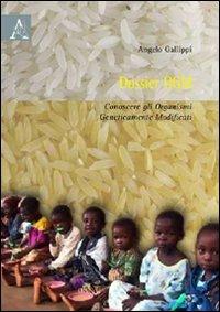 Dossier OGM. Conoscere gli organismi geneticamente modificati - Angelo Gallippi - copertina