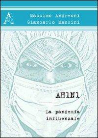 AH1N1. La pandemia influenzale - Massimo Andreoni,Giancarlo Mancini - copertina