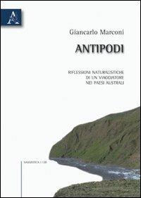 Antipodi. Riflessioni naturalische di un viaggiatore nei paesi australi - Giancarlo Marconi - copertina