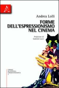 Forme dell'espressionismo nel cinema - Andrea Lolli - copertina