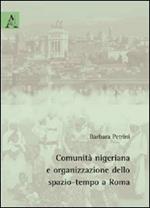 Comunità nigeriana e organizzazione dello spazio-tempo a Roma