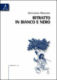 Ritratto in bianco e nero - Giovanna Moscato - copertina