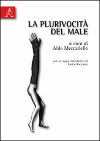 La plurivocità del male - Aldo Meccariello,Emilio Baccarini,Vincenzo Cuomo - copertina