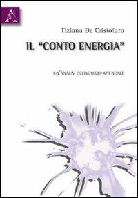 Il «Conto energia». Un'analisi economico-aziendale - Tiziana De Cristofaro - copertina
