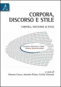 Corpora, discourse & style - Simona Cocco,Antonio Pinna,Cecilia Varcasia - copertina