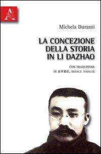 La concezione della storia in Li Dazhao - Michela Duranti - copertina