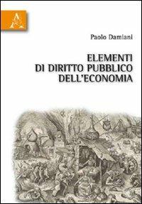 Elementi di diritto pubblico dell'economia - Paolo Damiani - copertina