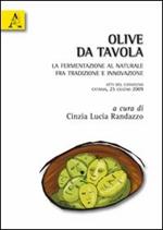 Olive da tavola. La fermentazione al naturale fra tradizione e innovazione