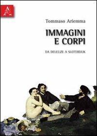 Immagini e corpi. Da Deleuze a Sloterdijk - Tommaso Ariemma - copertina