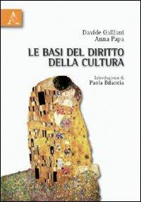 Le basi del diritto della cultura - Davide Galliani,Anna Papa,Paola Bilancia - copertina