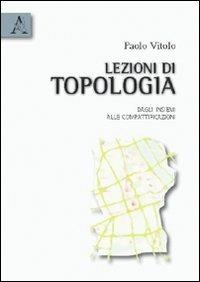 Lezioni di topologia. Dagli insiemi alle compattificazioni - Paolo Vitolo - copertina