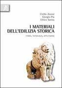 I materiali dell'edilizia storica. Storia, tecnologia, applicazioni