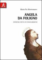 Angela da Foligno. Esperienza mistica ed evangelizzazione