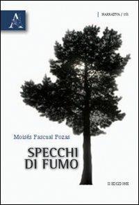 Specchi di fumo - Moisés P. Pozas - copertina