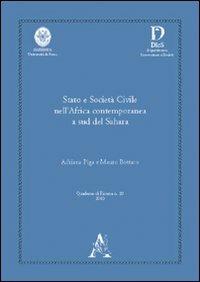 Stato e società civile nell'Africa contemporanea a sud del Sahara - Adriana Piga,Mauro Bottaro - copertina