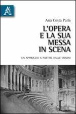 L' opera e la sua messa in scena. Un approccio a partire dalle origini