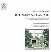 Riflessioni sull'abitare. La casa-giardino a Long Island (1949-50) di Tino Nivola e Bernard Rudofsky. Ediz. italiana e inglese - Alessandra Como - copertina