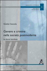 Genere e crimine nella società postmoderna. La donna kamikaze - Giselda Cianciola,Armando Saponaro - copertina