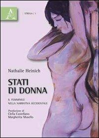 Stati di donna. Il femminile nella narrativa occidentale - Nathalie Heinich - copertina