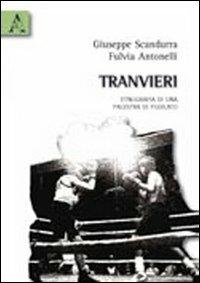 Tranvieri. Etnografia di una palestra di pugilato - Fulvia Antonelli,Giuseppe Scandurra - copertina