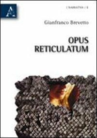 Opus reticulatum - Gianfranco Brevetto - copertina