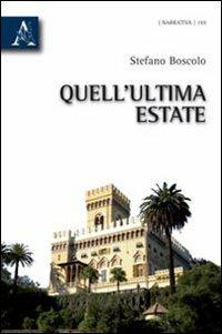 Quell'ultima estate - Stefano Boscolo - copertina