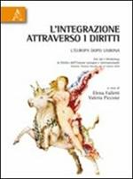 L' integrazione attraverso i diritti. L'Europa dopo Lisbona
