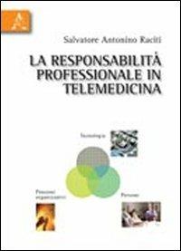 La responsabilità professionale in telemedicina - Salvatore A. Raciti - copertina