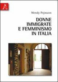 Donne immigrate e femminismo in Italia - Wendy Pojmann - copertina