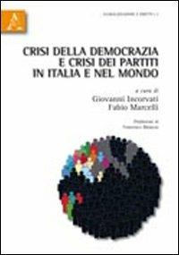 Crisi della democrazia e crisi dei partiti in Italia e nel mondo - Giovanni Incorvati,Fabio Marcelli - copertina